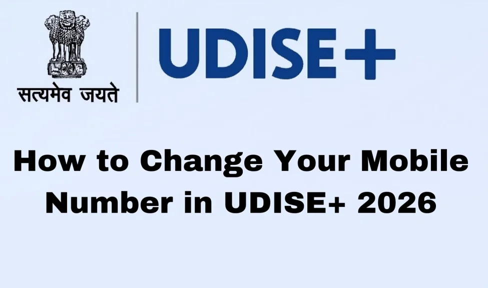 How to Change Your Mobile Number in UDISE+ 2026